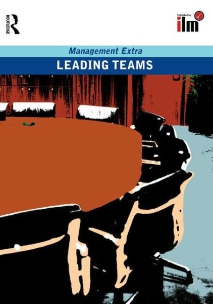 Leading Teams: Revised Edition - Management Extra - Elearn - Böcker - Taylor & Francis Ltd - 9780080554815 - 9 januari 2009