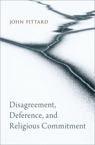 Cover for Pittard, John (Assistant Professor of Philosophy of Religion, Assistant Professor of Philosophy of Religion, Yale Divinity School) · Disagreement, Deference, and Religious Commitment (Gebundenes Buch) (2019)