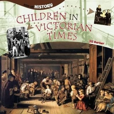 Cover for Jill Barber · Children in Victorian Times - Step-up History (Pocketbok) (2013)