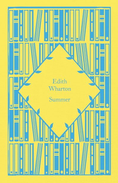 Summer - Little Clothbound Classics - Edith Wharton - Livros - Penguin Books Ltd - 9780241630815 - 25 de maio de 2023