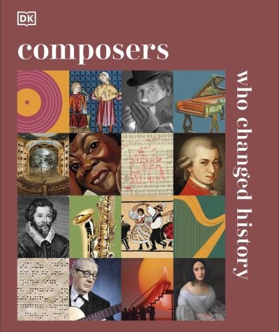 Composers Who Changed History - DK History Changers - Dk - Books - Dorling Kindersley Ltd - 9780241656815 - February 1, 2024