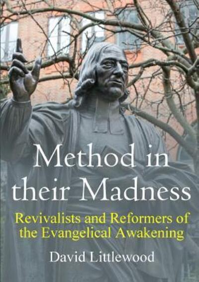 Cover for David Littlewood · Method in their Madness : Revivalists and Reformers of the Evangelical Awakening (Paperback Book) (2018)