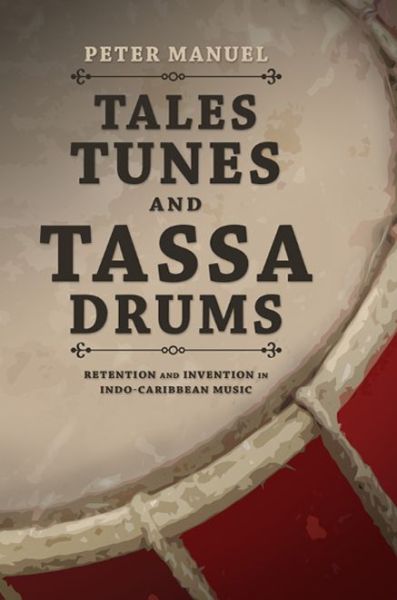 Cover for Peter Manuel · Tales, Tunes, and Tassa Drums: Retention and Invention into Indo-Caribbean Music (Hardcover Book) (2014)