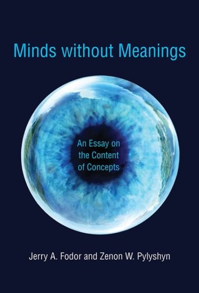 Cover for Fodor, Jerry A. (Professor) · Minds without Meanings: An Essay on the Content of Concepts - Minds without Meanings (Paperback Book) (2016)