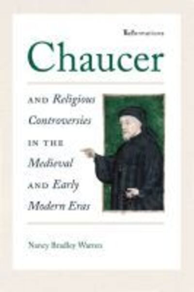 Cover for Nancy Bradley Warren · Chaucer and Religious Controversies in the Medieval and Early Modern Eras - ReFormations: Medieval and Early Modern (Hardcover Book) (2019)