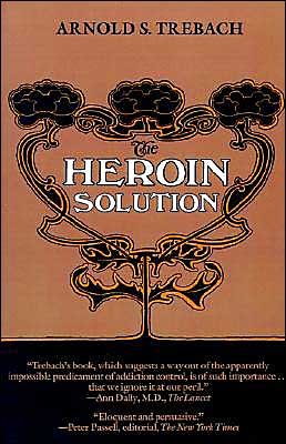 Cover for Arnold S. Trebach · The Heroin Solution (Paperback Book) (1982)