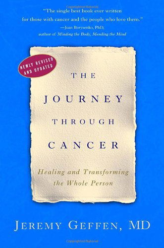 Cover for Jeremy R. Geffen · The Journey Through Cancer: Healing and Transforming the Whole Person (Paperback Book) [Rev Upd edition] (2006)