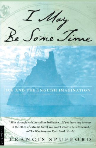 Cover for Francis Spufford · I May Be Some Time: Ice and the English Imagination (Paperback Bog) [1st edition] (1999)