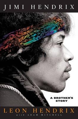 Jimi Hendrix: A Brother's Story - Leon Hendrix - Livres - Thomas Dunne Books - 9780312668815 - 8 mai 2012