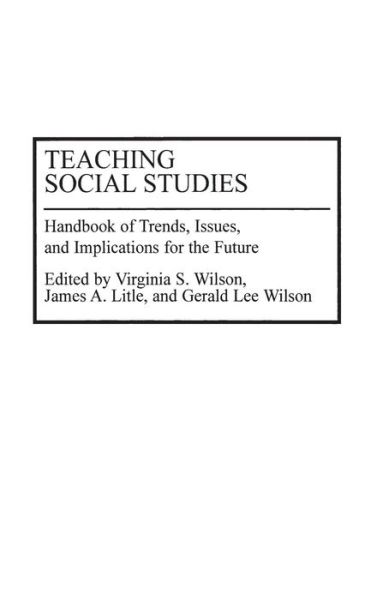 Cover for James Litle · Teaching Social Studies: Handbook of Trends, Issues, and Implications for the Future (Hardcover Book) (1993)