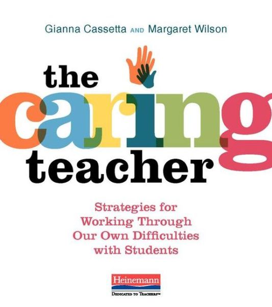 Cover for Gianna Cassetta · Caring Teacher Strategies for Working Through Our Own Difficulties with Students (Book) (2019)