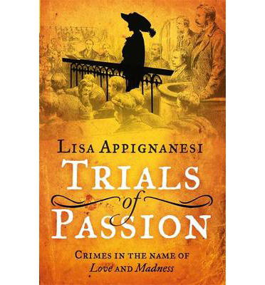 Cover for Lisa Appignanesi · Trials of Passion (Paperback Book) (2014)