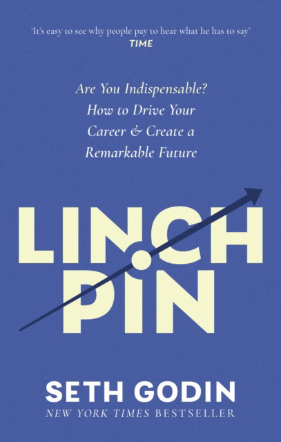 Linchpin: Are You Indispensable? How to drive your career and create a remarkable future - Seth Godin - Kirjat - Little, Brown Book Group - 9780349439815 - torstai 4. huhtikuuta 2024
