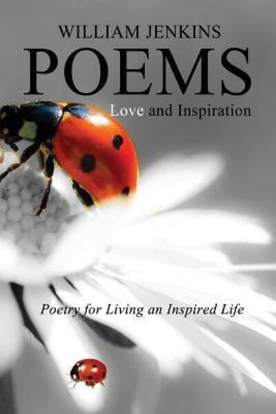 Cover for William Jenkins · Poetry for Living an Inspired Life, Love and Inspiration (Paperback Book) (2018)