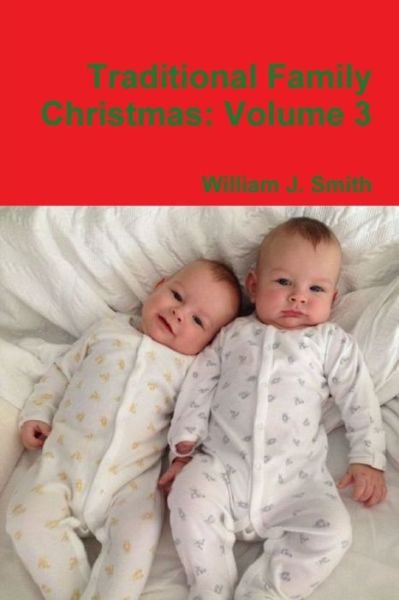Cover for William J. Smith · Traditional Family Christmas: Volume 3 (Taschenbuch) (2019)