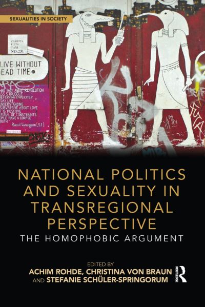 Cover for Achim Rohde · National Politics and Sexuality in Transregional Perspective: The Homophobic Argument - Sexualities in Society (Paperback Book) (2019)