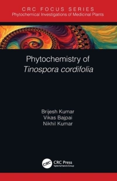 Cover for Kumar, Brijesh (Central Drug Research, India) · Phytochemistry of Tinospora cordifolia - Phytochemical Investigations of Medicinal Plants (Paperback Bog) (2022)