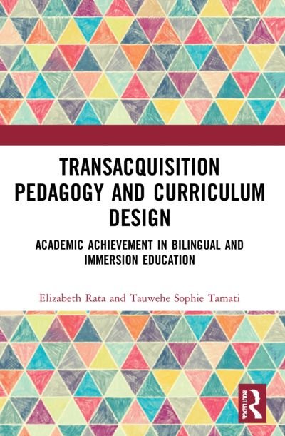 Cover for Rata, Elizabeth (University of Auckland, New Zealand) · Academic Achievement in Bilingual and Immersion Education: TransAcquisition Pedagogy and Curriculum Design (Pocketbok) (2024)
