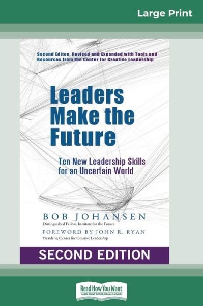 Cover for Bob Johansen · Leaders Make the Future Ten New Leadership Skills for an Uncertain World (Paperback Book) (2015)