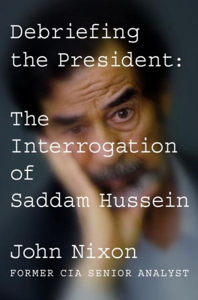 Cover for John Nixon · Nixon:debriefing The President (Book) (2016)