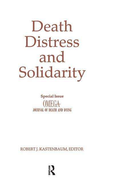 Cover for Robert Kastenbaum · Death, Distress, and Solidarity: Special Issue &quot;OMEGA Journal of Death and Dying&quot; (Inbunden Bok) (2019)