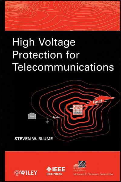 Cover for Blume, Steven W. (Applied Professional Training, Inc) · High Voltage Protection for Telecommunications - IEEE Press Series on Power and Energy Systems (Hardcover Book) (2011)