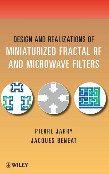 Cover for Jarry, Pierre (University Bordeaux I, France) · Design and Realizations of Miniaturized Fractal Microwave and RF Filters (Gebundenes Buch) (2009)