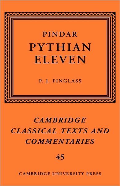 Cover for P J Finglass · Pindar: 'Pythian Eleven' - Cambridge Classical Texts and Commentaries (Hardcover Book) (2007)