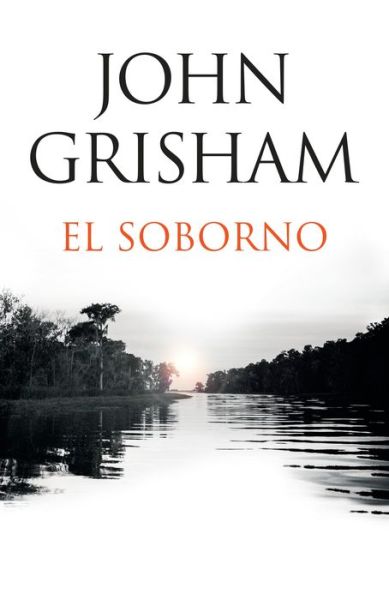 El soborno - John Grisham - Livros -  - 9780525435815 - 12 de dezembro de 2017