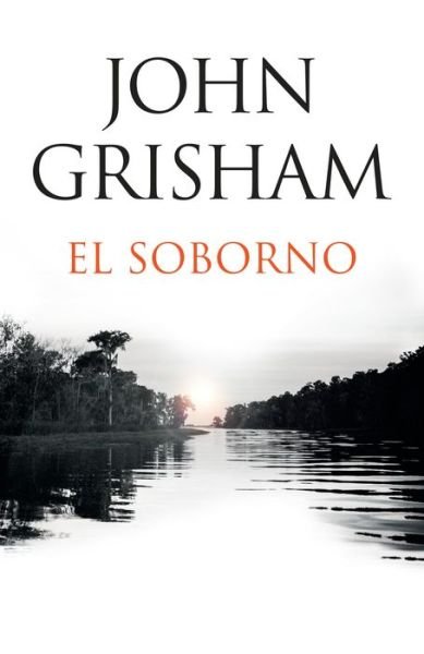 Cover for John Grisham · El soborno (Bog) [Primera edición Vintage Español. edition] (2017)