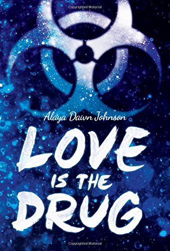 Cover for Alaya Dawn Johnson · Love is the Drug (Hardcover Book) (2014)