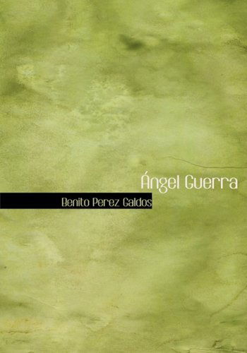 Cover for Benito Perez Galdos · Angel Guerra (Hardcover Book) [Large Print, Spanish, Large Type edition] (2008)