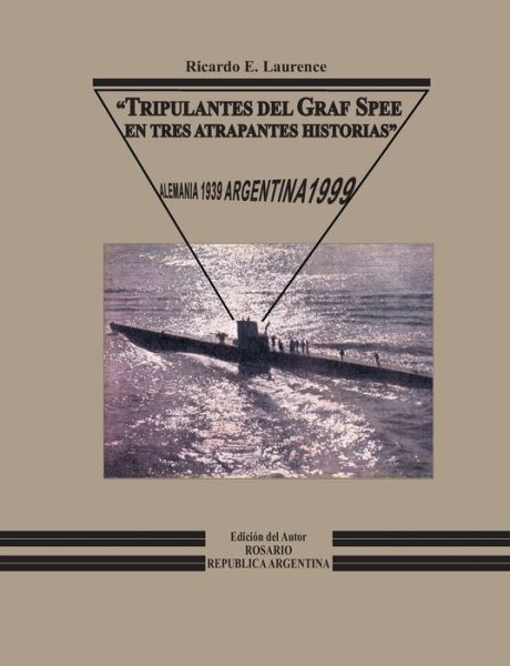 Cover for Ricardo E. Laurence · Tripulantes del Graf Spee en tres atrapantes Historias (Book) (2008)