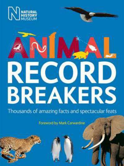 Cover for Mark Carwardine · Animal Record Breakers: Thousands of Amazing Facts and Spectacular Feats (Paperback Book) [4 Revised edition] (2016)