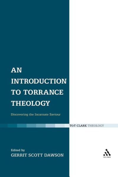 Cover for Gerrit Scott Dawson · An Introduction to Torrance Theology: Discovering the Incarnate Saviour (Taschenbuch) (2007)