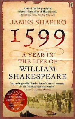 1599: A Year in the Life of William Shakespeare: Winner of the Baillie Gifford Winner of Winners Award 2023 - James Shapiro - Bøker - Faber & Faber - 9780571214815 - 6. april 2006