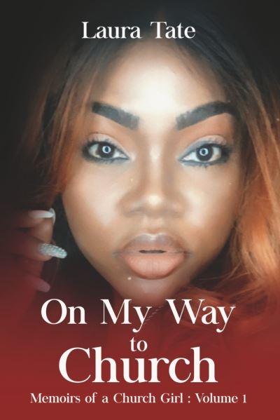 Cover for Laura Tate · On My Way To Church: Memoirs of a Church Girl: Volume 1 (Paperback Book) (2022)