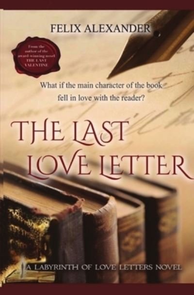The Last Love Letter: The Labyrinth of Love Letters - Labyrinth of Love Letters - Felix Alexander - Livros - Ingramspark - 9780578934815 - 16 de junho de 2021