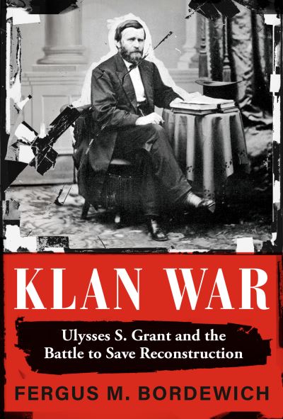 Cover for Fergus M. Bordewich · Klan War (Book) (2023)