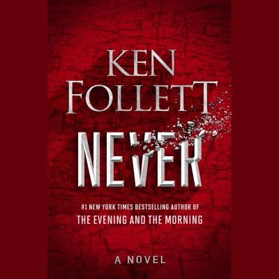 Cover for Ken Follett · Never: A Novel (Audiobook (CD)) (2021)