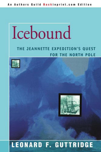 Cover for Leonard Guttridge · Icebound: the Jeannette Expedition's Quest for the North Pole (Paperback Book) (2006)