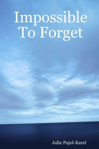 Cover for Julie Pujol-karel · Impossible to Forget (Paperback Book) (2008)