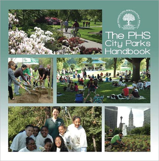 The PHS City Parks Handbook - Pennsylvania Horticultural Society - Other - Pennsylvania Horticultural Society - 9780615260815 - September 10, 2010