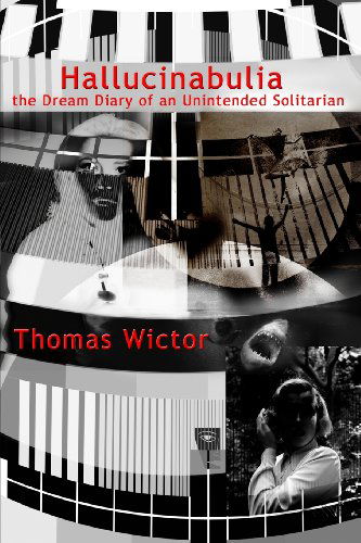 Cover for Thomas Wictor · Hallucinabulia: the Dream Diary of an Unintended Solitarian (Paperback Bog) (2014)