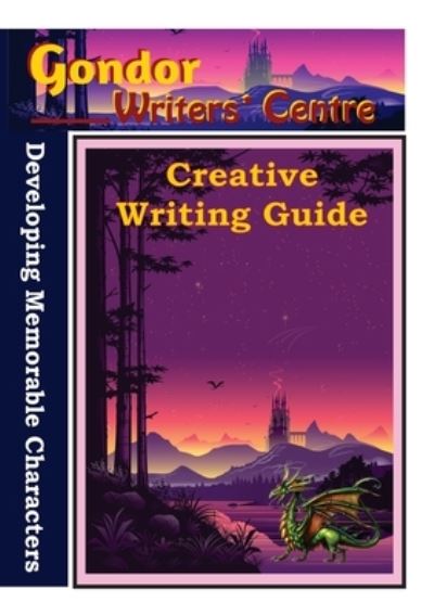 Cover for Elaine Ouston · Gondor Writers' Centre Creative Writing Guides - Developing Memorable Characters (Buch) (2021)