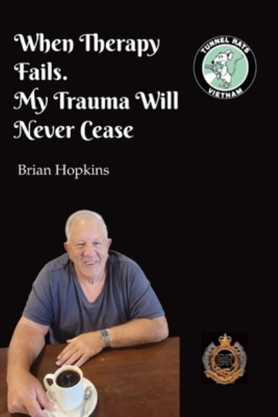 Cover for Hopkins Brian Hopkins · When Therapy Fails. My Trauma Will Never Cease (Paperback Book) (2022)