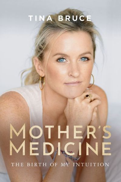 Cover for Tina Bruce · Mother's Medicine The Birth of my Intuition (Paperback Book) (2019)