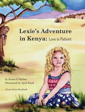 Cover for Susan G Mathis · Lexie's Adventure in Kenya (Inbunden Bok) (2016)