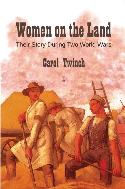 Cover for Carol Twinch · Women on the Land: Their Story During Two World Wars (Paperback Book) (2021)