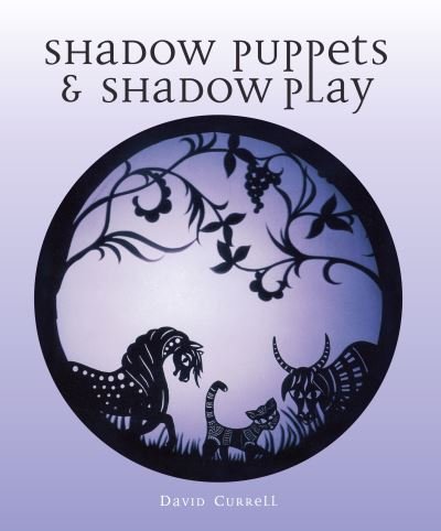 Cover for David Currell · Shadow Puppets and Shadow Play (Pocketbok) (2023)